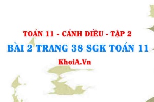 Bài 2 trang 38 Toán 11 tập 2 Cánh Diều